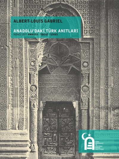 Anadolu'daki Türk Anıtları II: Amasya - Tokat - Sivas couverture